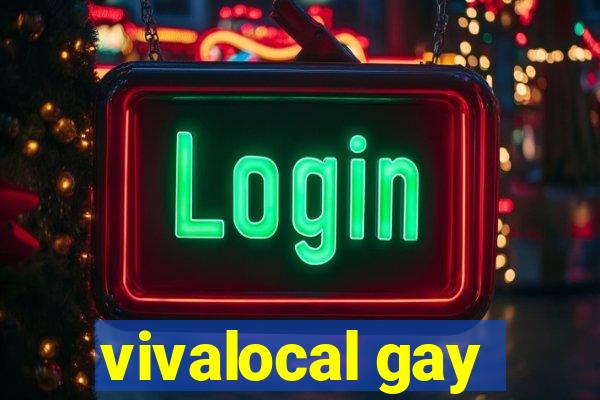 vivalocal gay